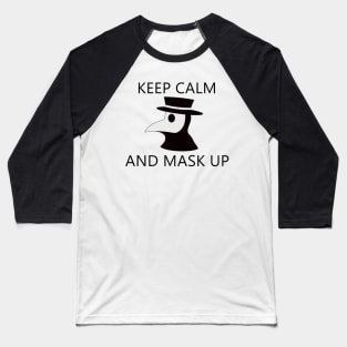 Keep calm and mask up Baseball T-Shirt